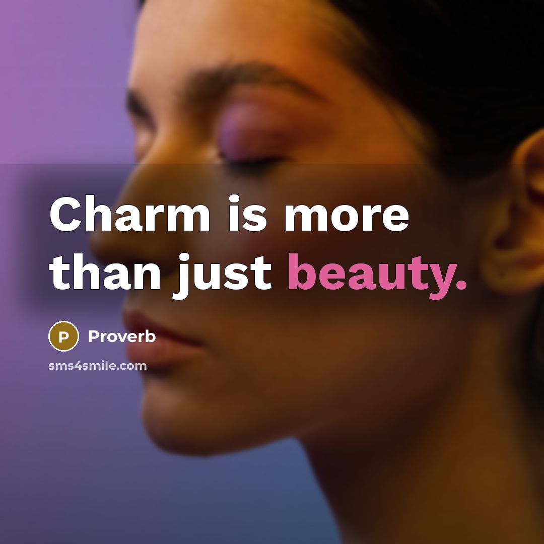 “Charm is more than just beauty.…” quote by Proverb