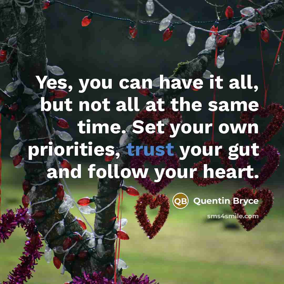 “Yes, you can have it all, but not all at…” quote by Quentin Bryce