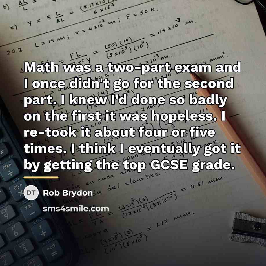 “Math was a two-part exam and I once didn't go…” quote by Rob Brydon