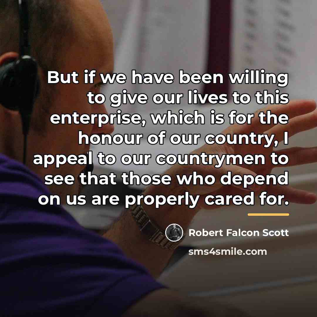 “But if we have been willing to give our lives…” quote by Robert Falcon Scott