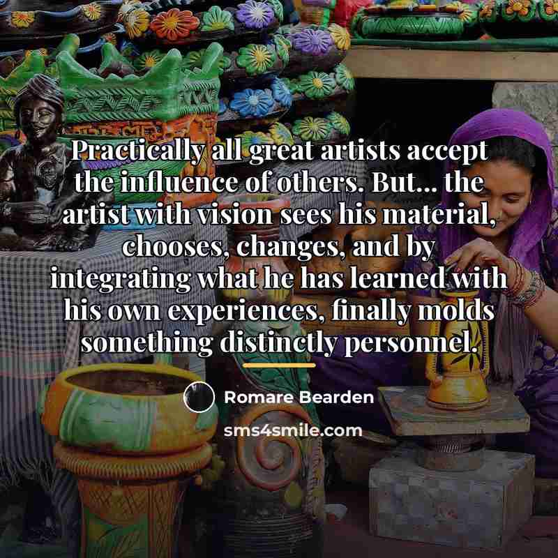 “Practically all great artists accept the influence of others. But...…” quote by Romare Bearden