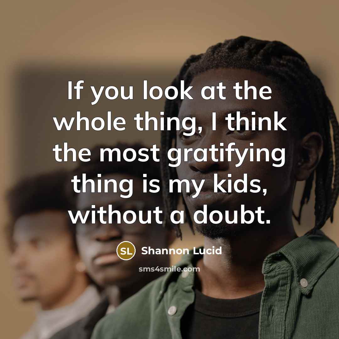 “If you look at the whole thing, I think the…” quote by Shannon Lucid