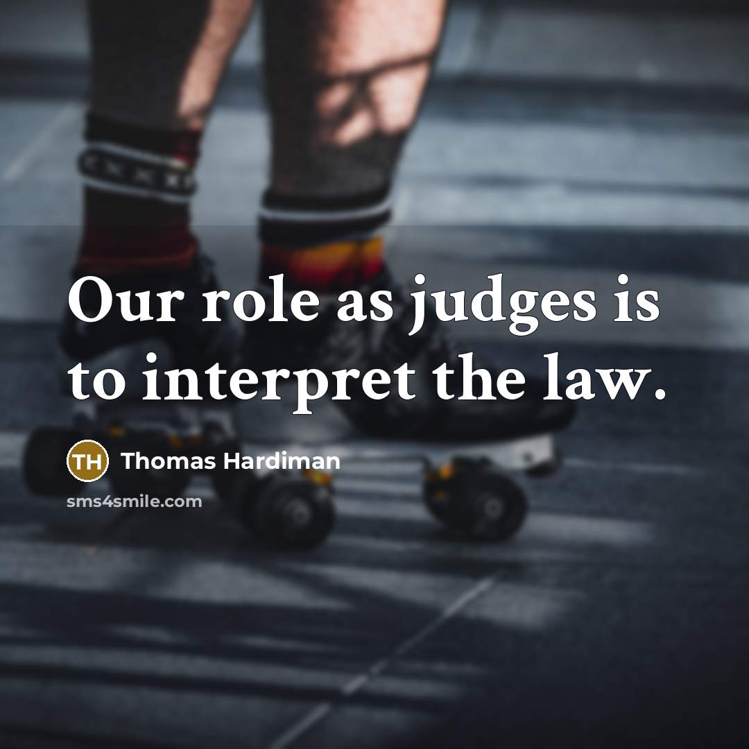 “Our role as judges is to interpret the law.…” quote by Thomas Hardiman
