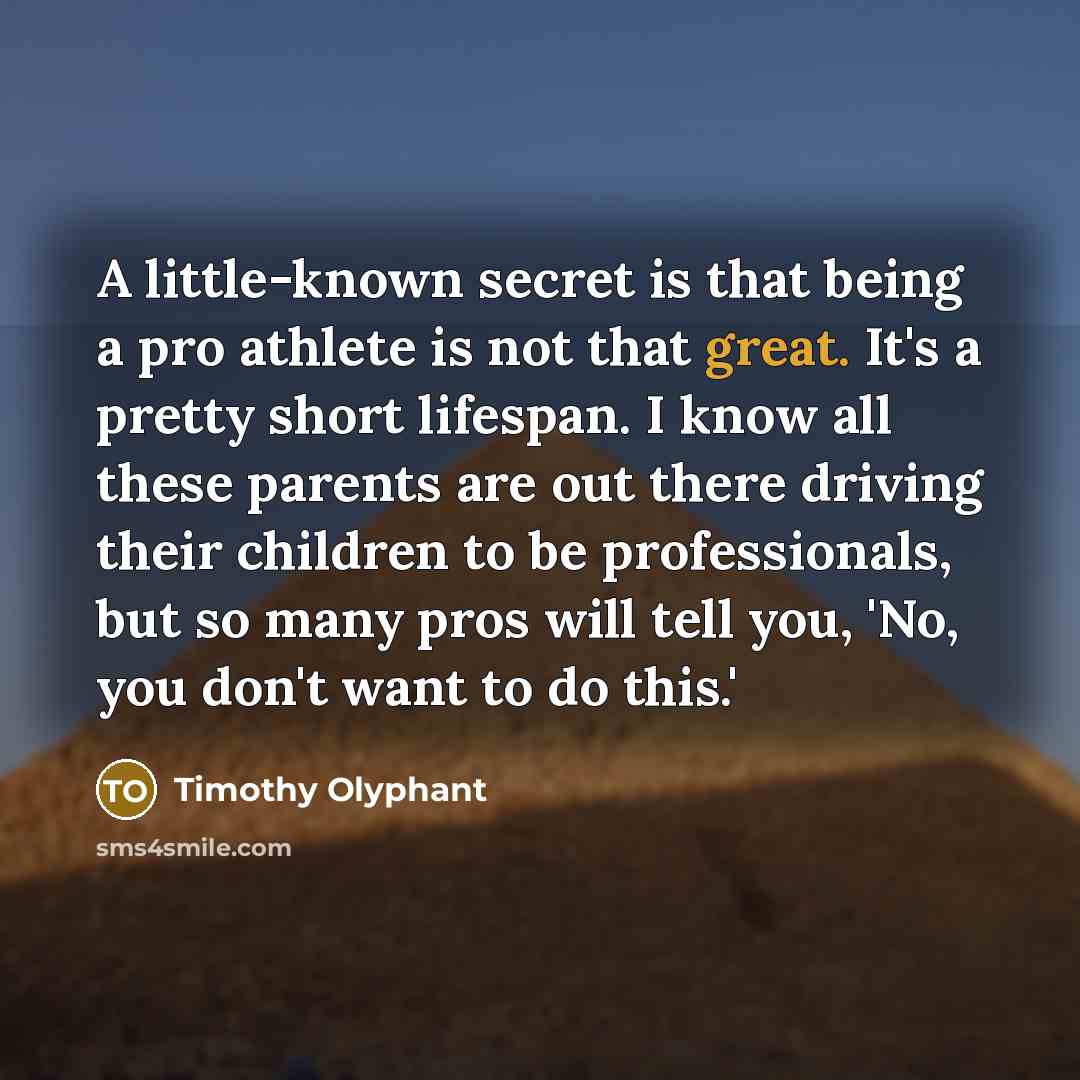 “A little-known secret is that being a pro athlete is…” quote by Timothy Olyphant