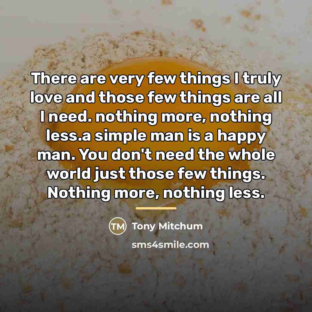 “There are very few things I truly love and those…” quote by Tony Mitchum