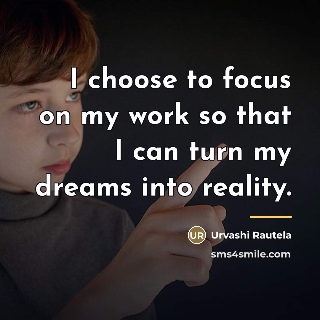 “I choose to focus on my work so that I…” quote by Urvashi Rautela