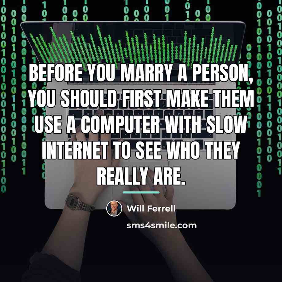 “Before you marry a person, you should first make them…” quote by Will Ferrell