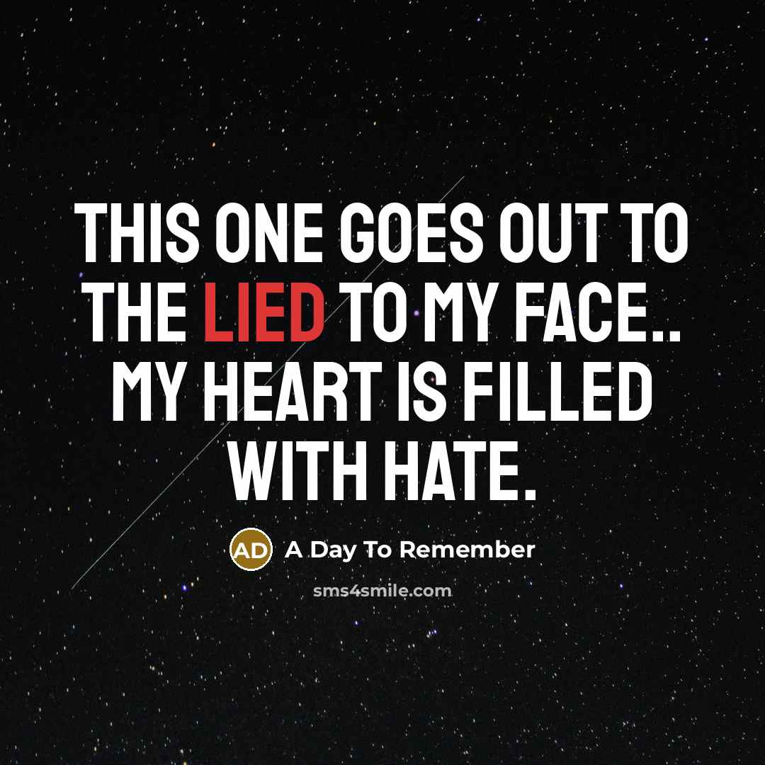 “This one goes out to the lied to my face..…” quote by A Day To Remember