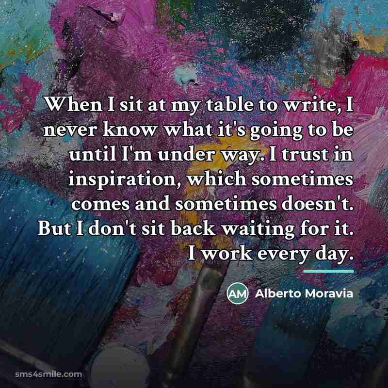 “When I sit at my table to write, I never…” quote by Alberto Moravia