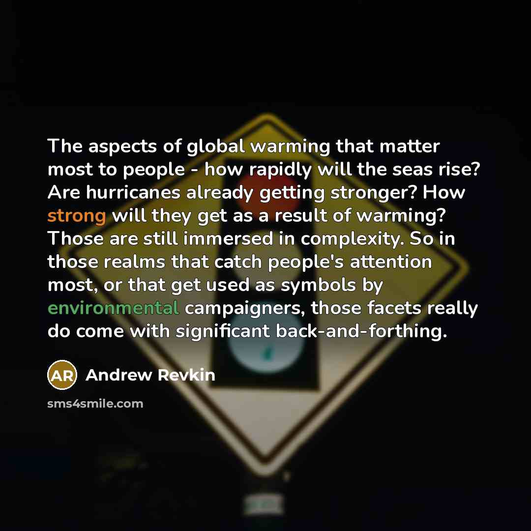 “The aspects of global warming that matter most to people…” quote by Andrew Revkin