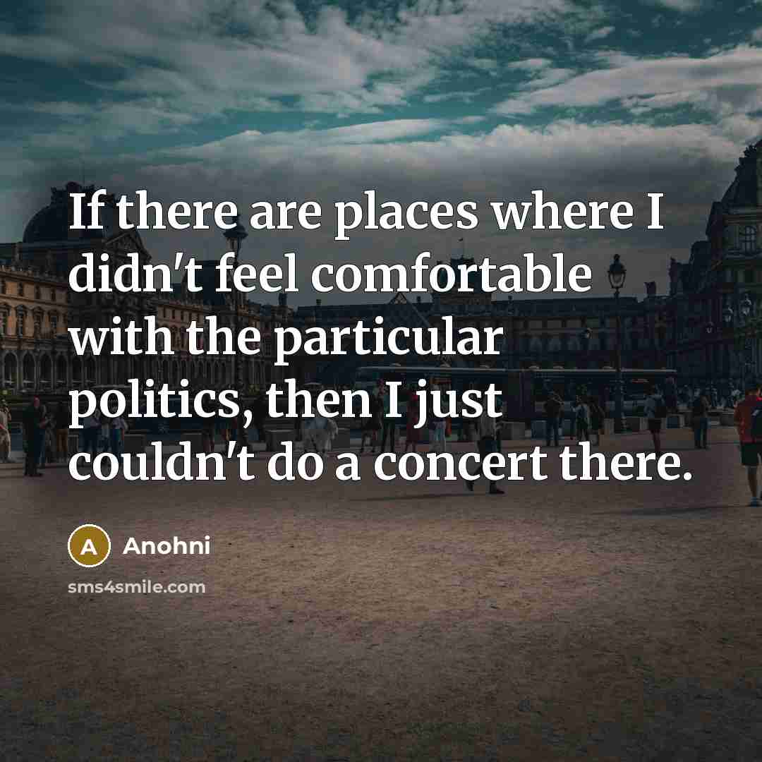 “If there are places where I didn't feel comfortable with…” quote by Anohni