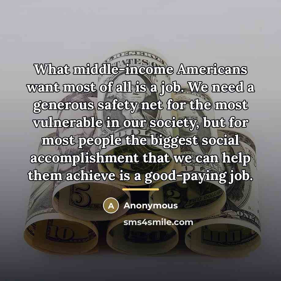 “What middle-income Americans want most of all is a job.…” quote by Anonymous