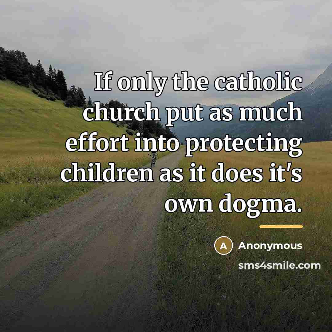 “If only the catholic church put as much effort into…” quote by Anonymous