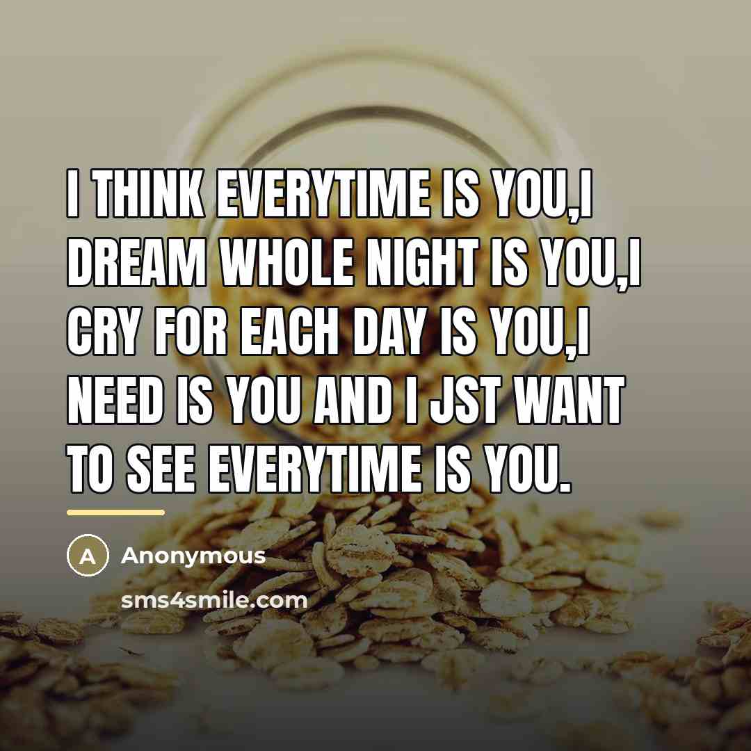 “I think everytime is You,I dream whole night is You,I…” quote by Anonymous