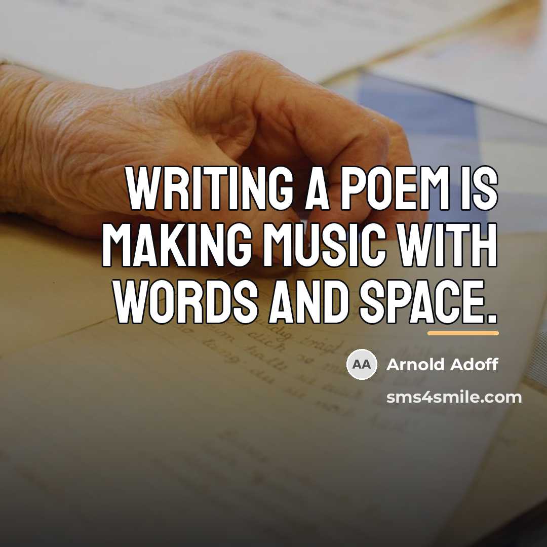 “Writing a poem is making music with words and space.…” quote by Arnold Adoff