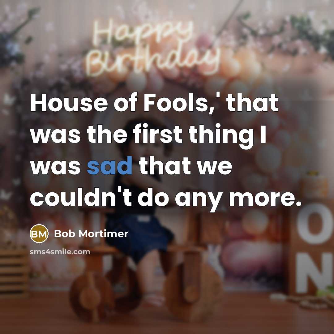 “House of Fools,' that was the first thing I was…” quote by Bob Mortimer