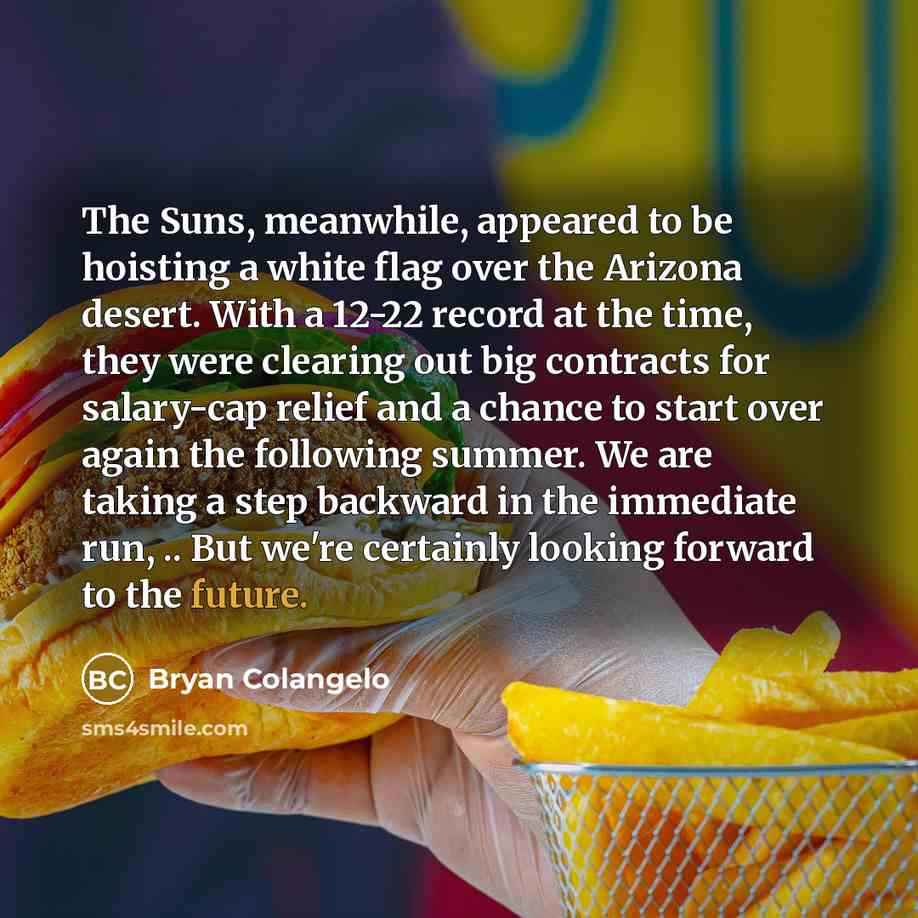 “The Suns, meanwhile, appeared to be hoisting a white flag…” quote by Bryan Colangelo
