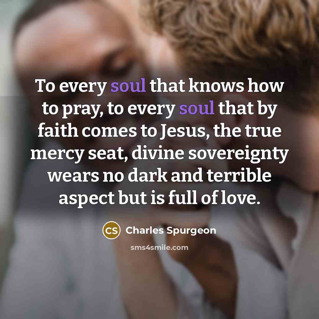 “To every soul that knows how to pray, to every…” quote by Charles Spurgeon