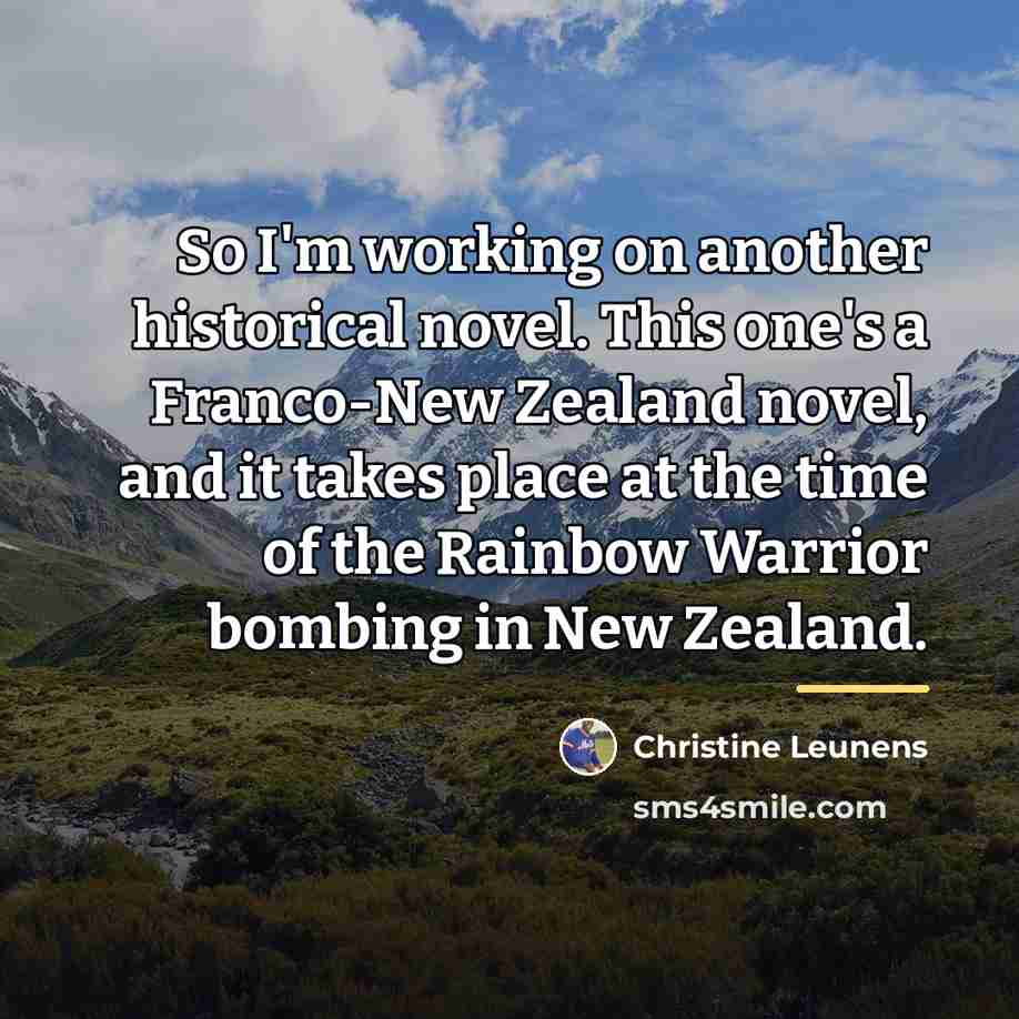“So I'm working on another historical novel. This one's a…” quote by Christine Leunens