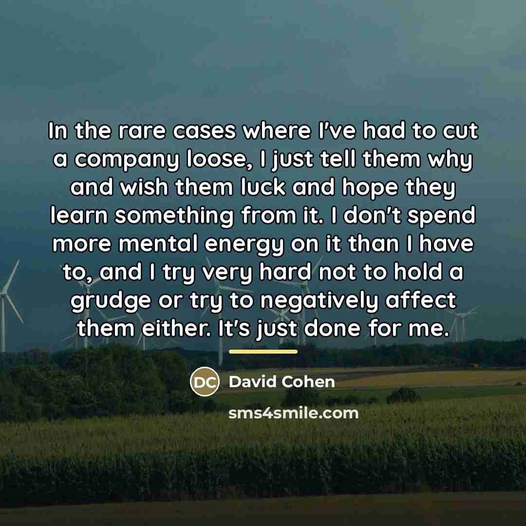 “In the rare cases where I've had to cut a…” quote by David Cohen