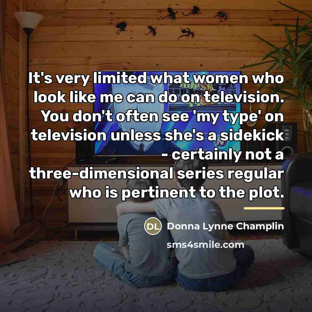 “It's very limited what women who look like me can…” quote by Donna Lynne Champlin
