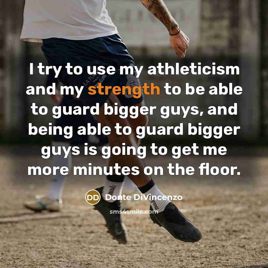 “I try to use my athleticism and my strength to…” quote by Donte DiVincenzo