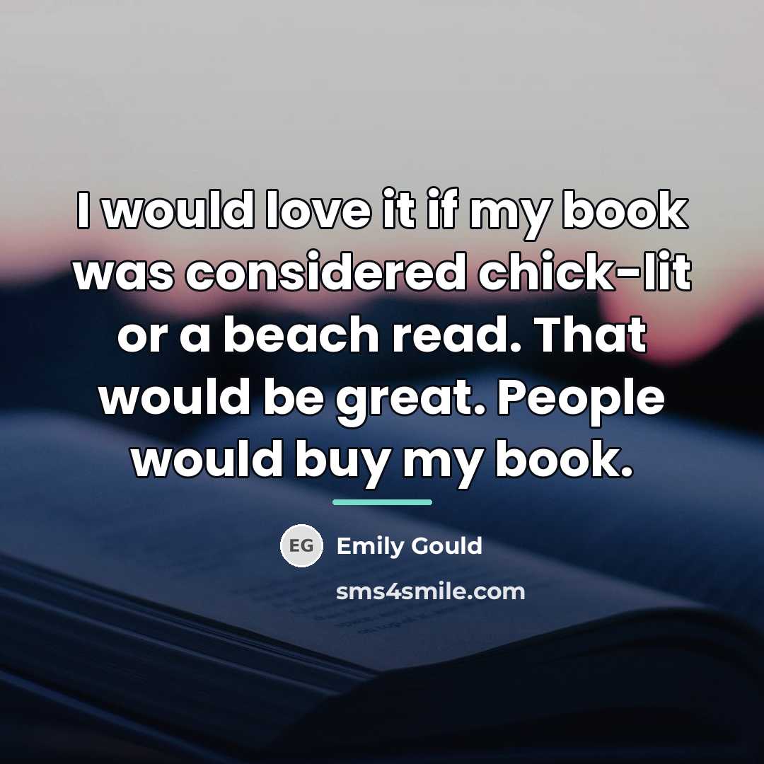 “I would love it if my book was considered chick-lit…” quote by Emily Gould