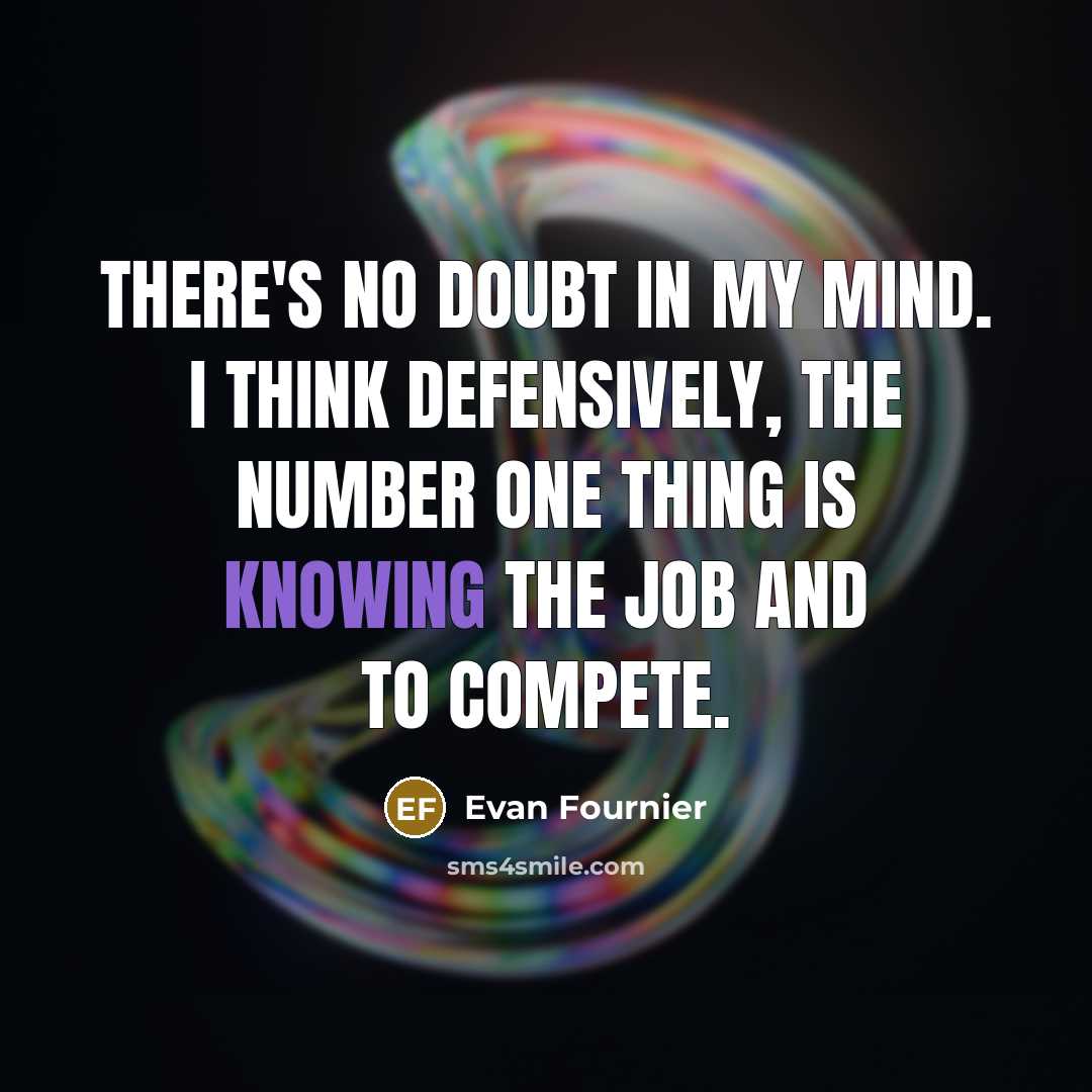 “There's no doubt in my mind. I think defensively, the…” quote by Evan Fournier