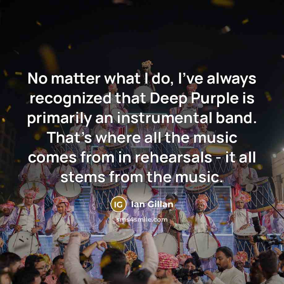 “No matter what I do, I've always recognized that Deep…” quote by Ian Gillan