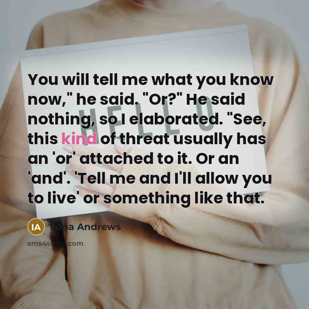 “You will tell me what you know now," he said.…” quote by Ilona Andrews