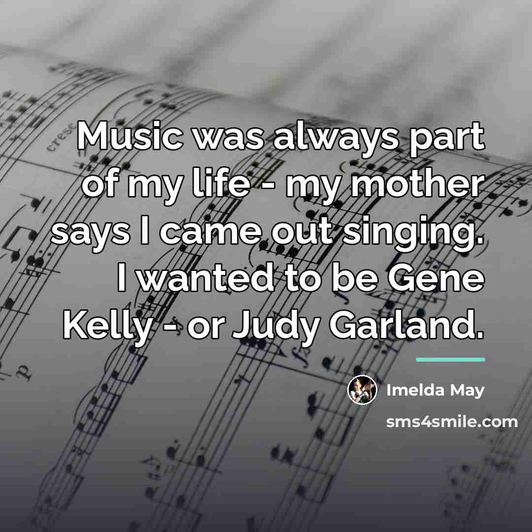 “Music was always part of my life - my mother…” quote by Imelda May