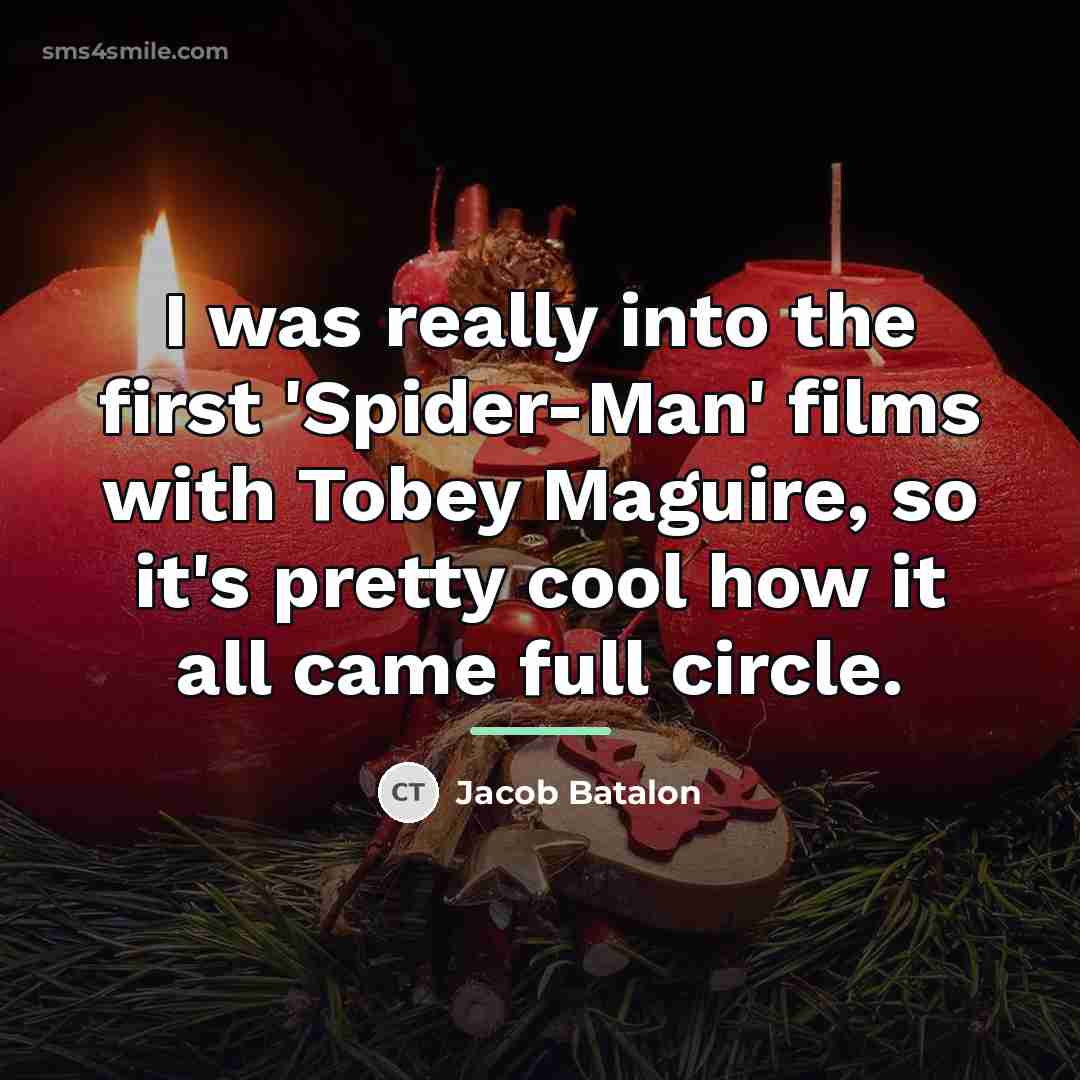 “I was really into the first 'Spider-Man' films with Tobey…” quote by Jacob Batalon