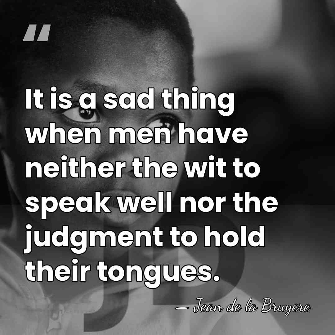 It is a sad thing when men have neither the wit to&hellip; - Jean de la Bruyere