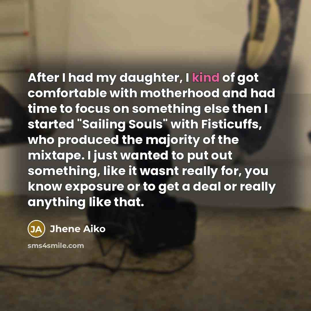 “After I had my daughter, I kind of got comfortable…” quote by Jhene Aiko