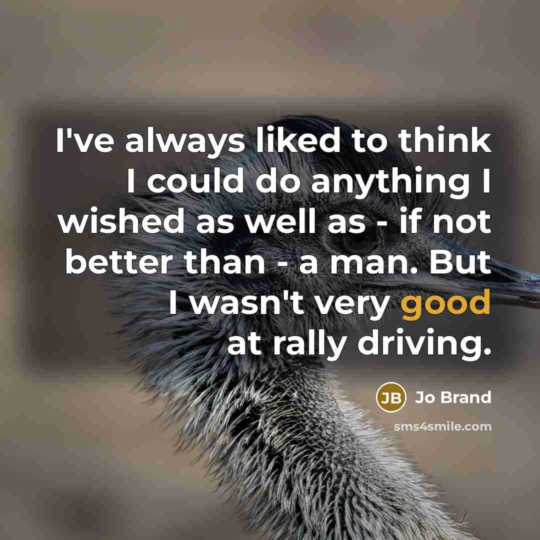 “I've always liked to think I could do anything I…” quote by Jo Brand