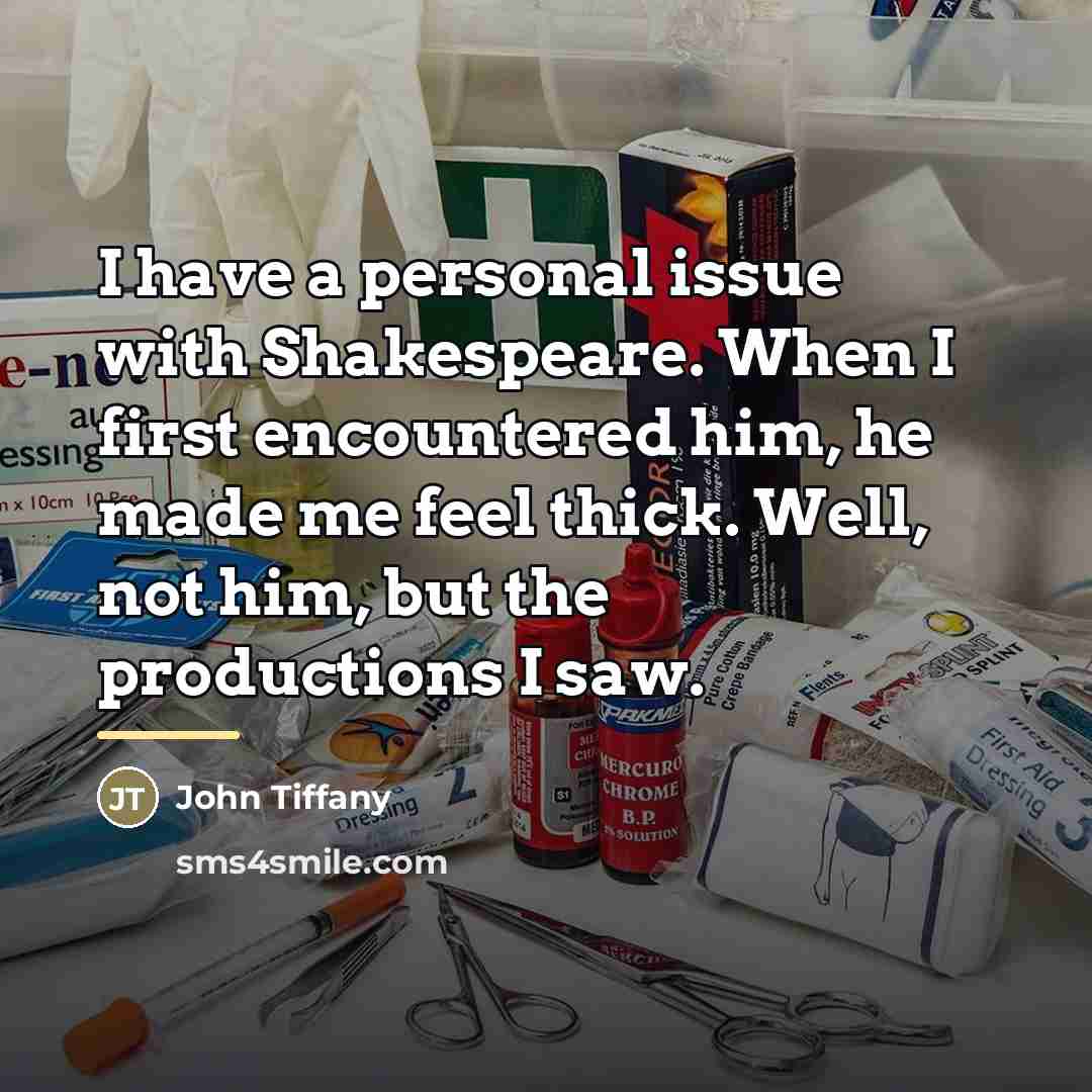 “I have a personal issue with Shakespeare. When I first…” quote by John Tiffany