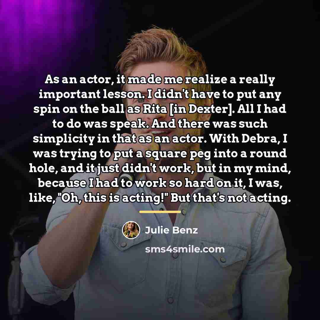 “As an actor, it made me realize a really important…” quote by Julie Benz