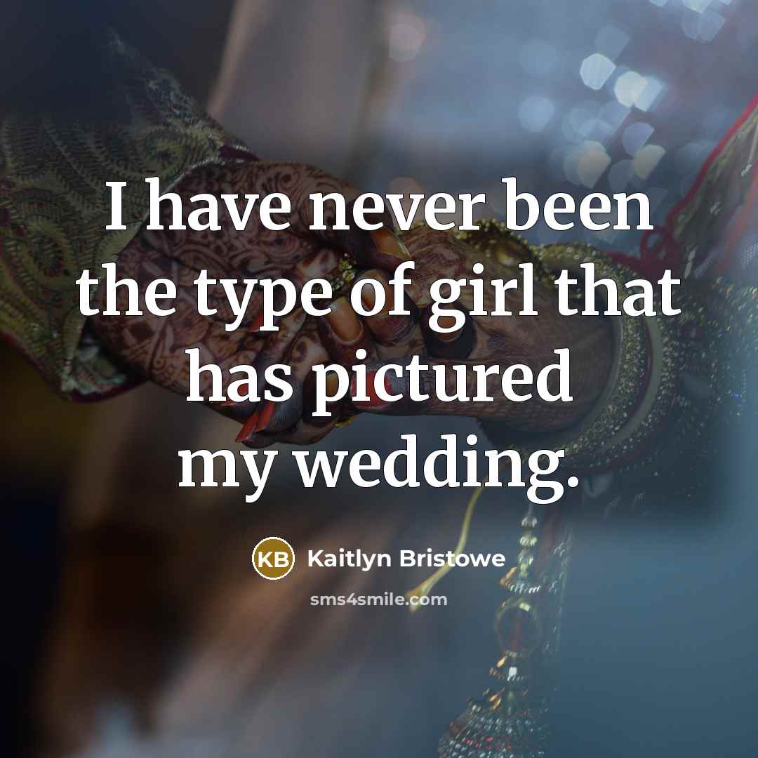 “I have never been the type of girl that has…” quote by Kaitlyn Bristowe