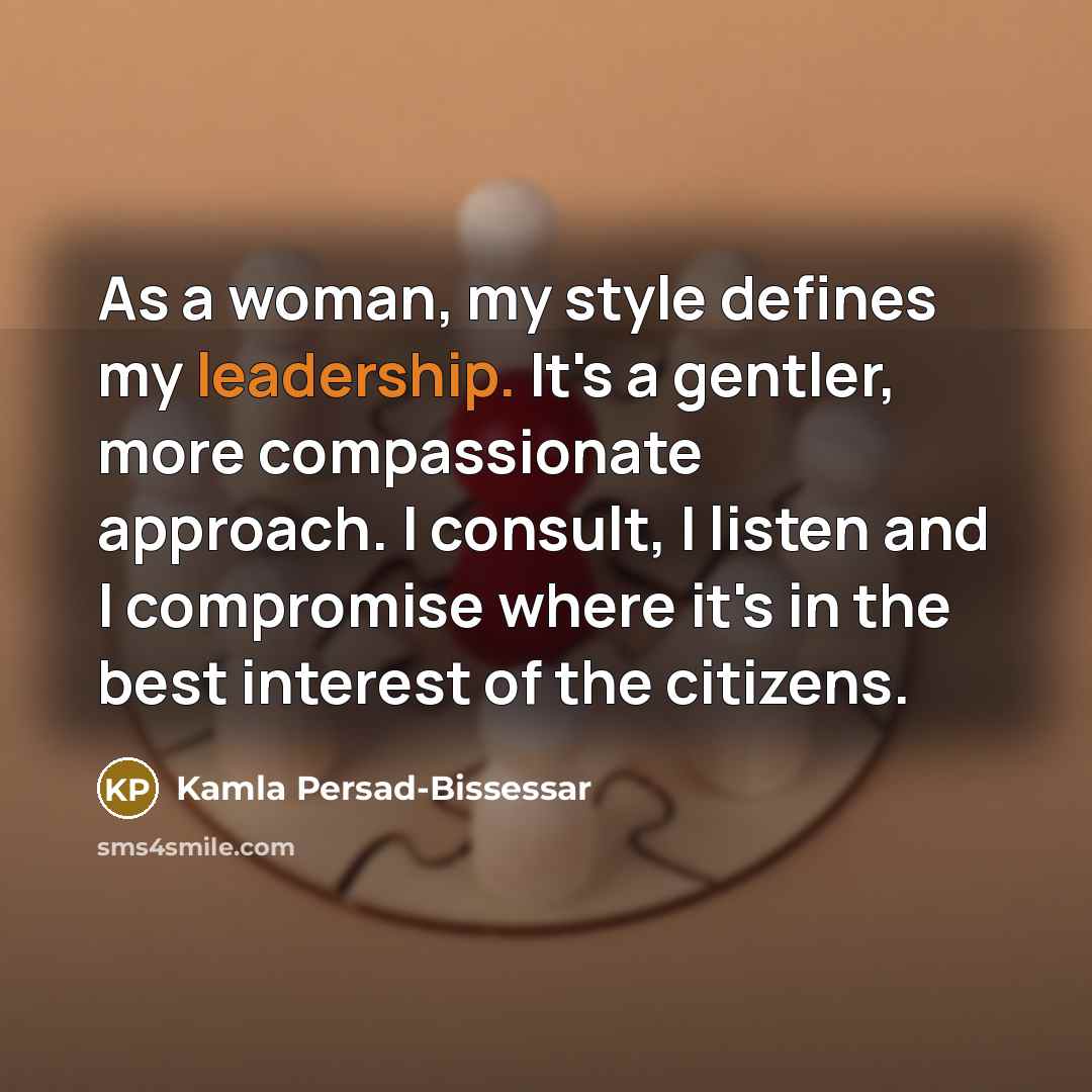 “As a woman, my style defines my leadership. It's a…” quote by Kamla Persad-Bissessar