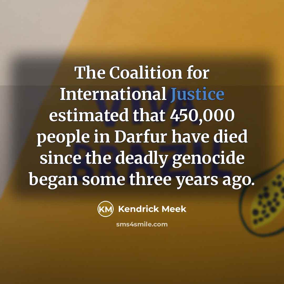 “The Coalition for International Justice estimated that 450,000 people in…” quote by Kendrick Meek