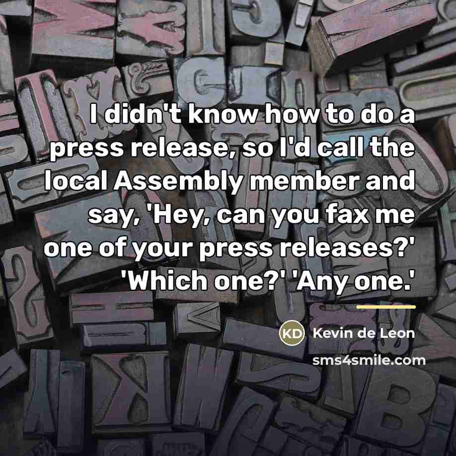 “I didn't know how to do a press release, so…” quote by Kevin de Leon