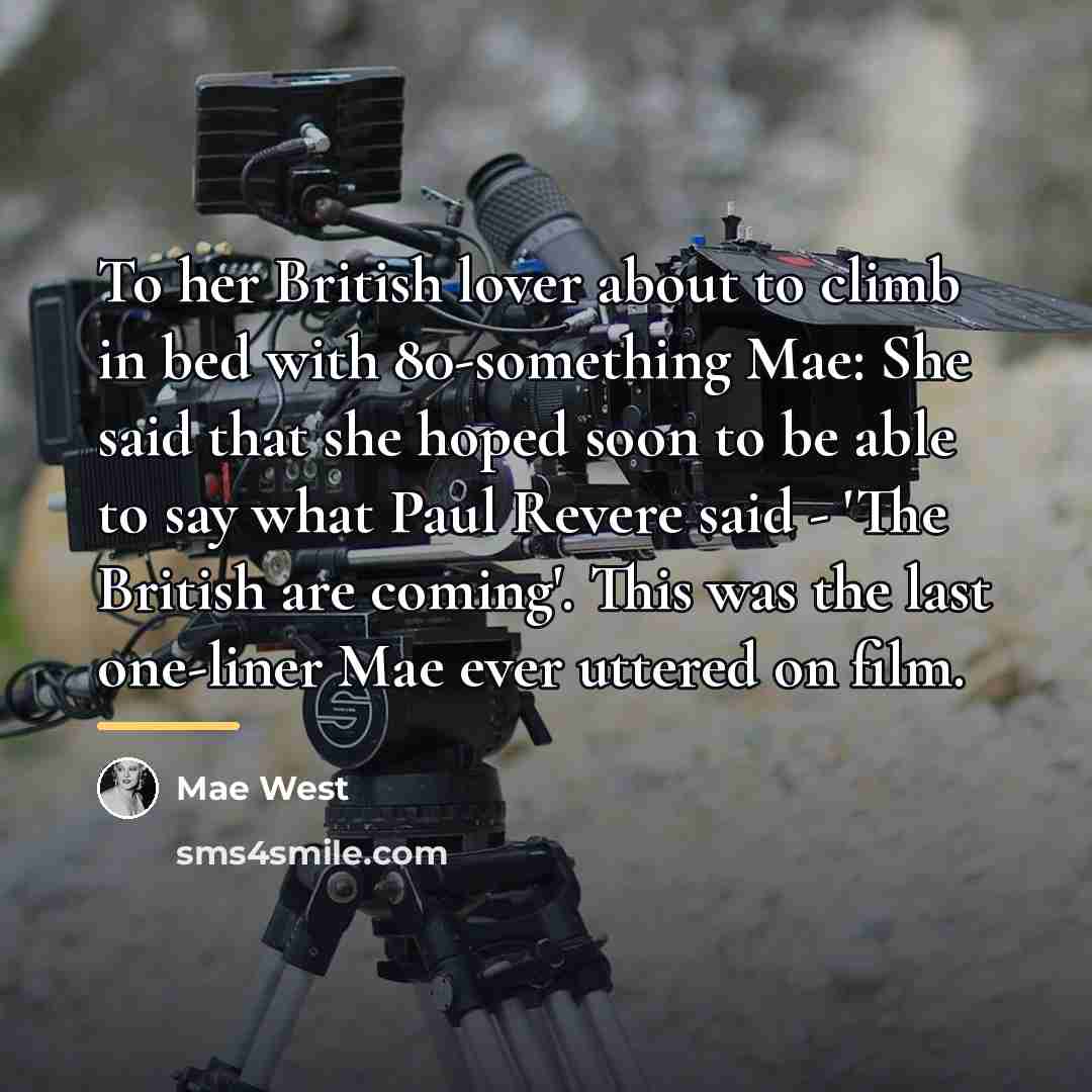 “To her British lover about to climb in bed with…” quote by Mae West