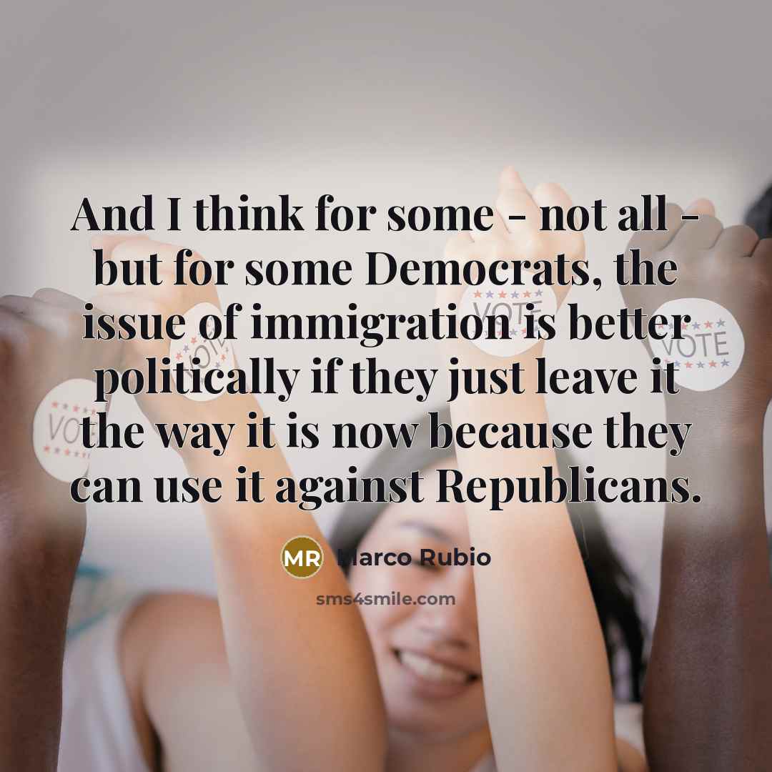 “And I think for some - not all - but…” quote by Marco Rubio