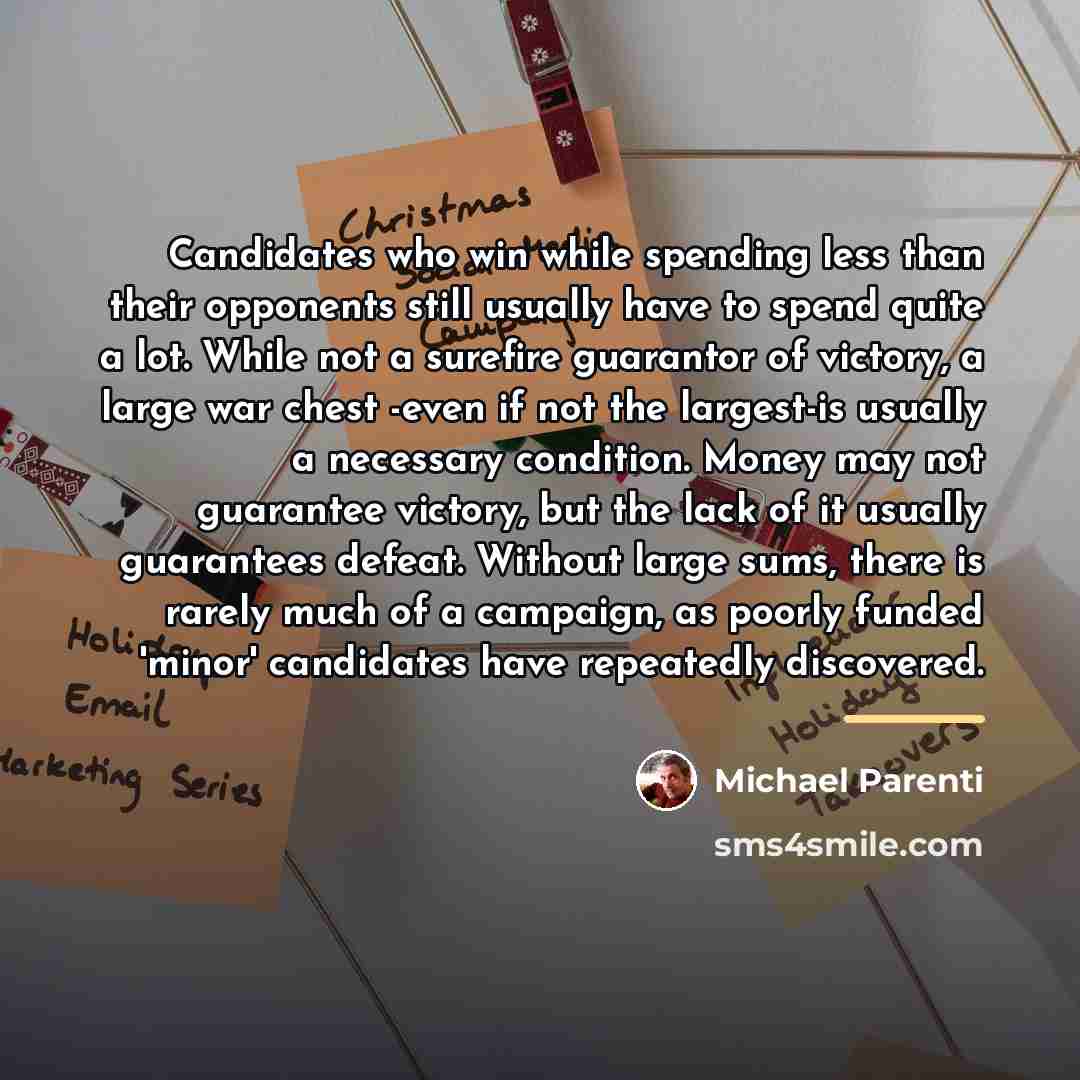 “Candidates who win while spending less than their opponents still…” quote by Michael Parenti