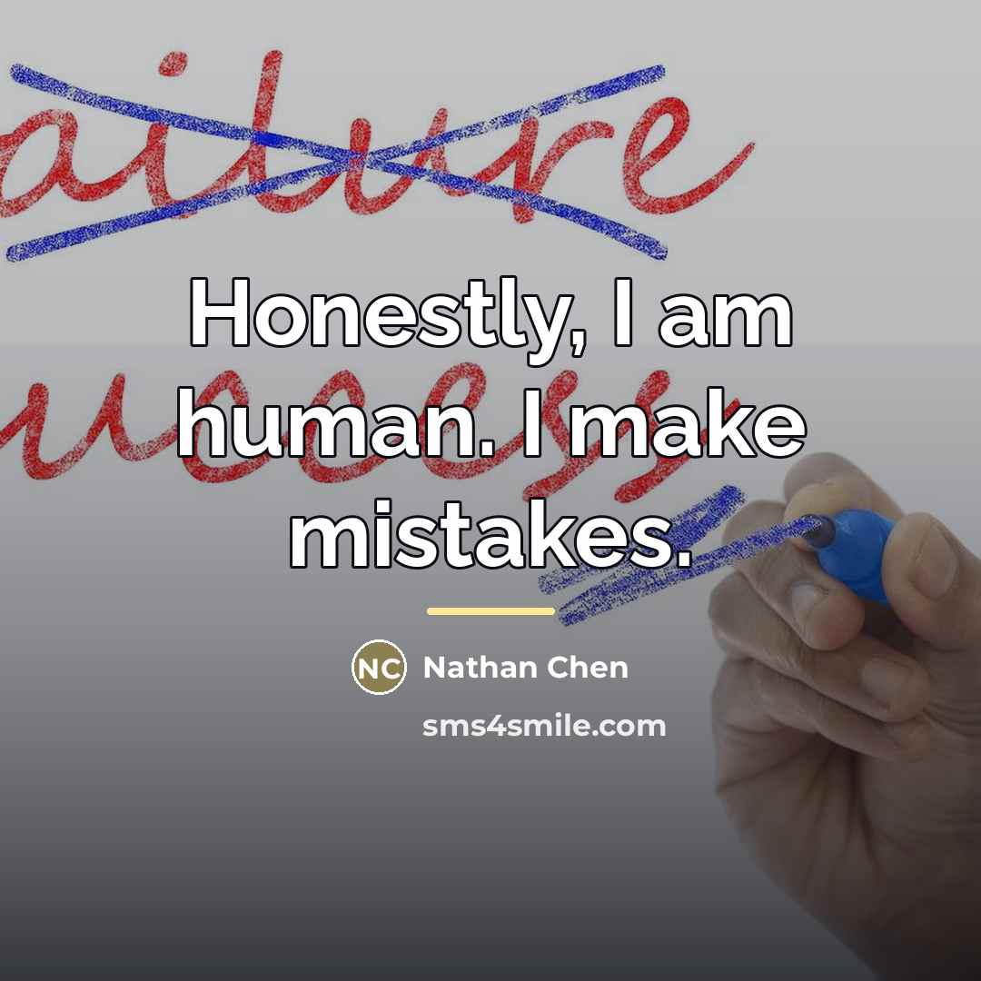 “Honestly, I am human. I make mistakes.…” quote by Nathan Chen
