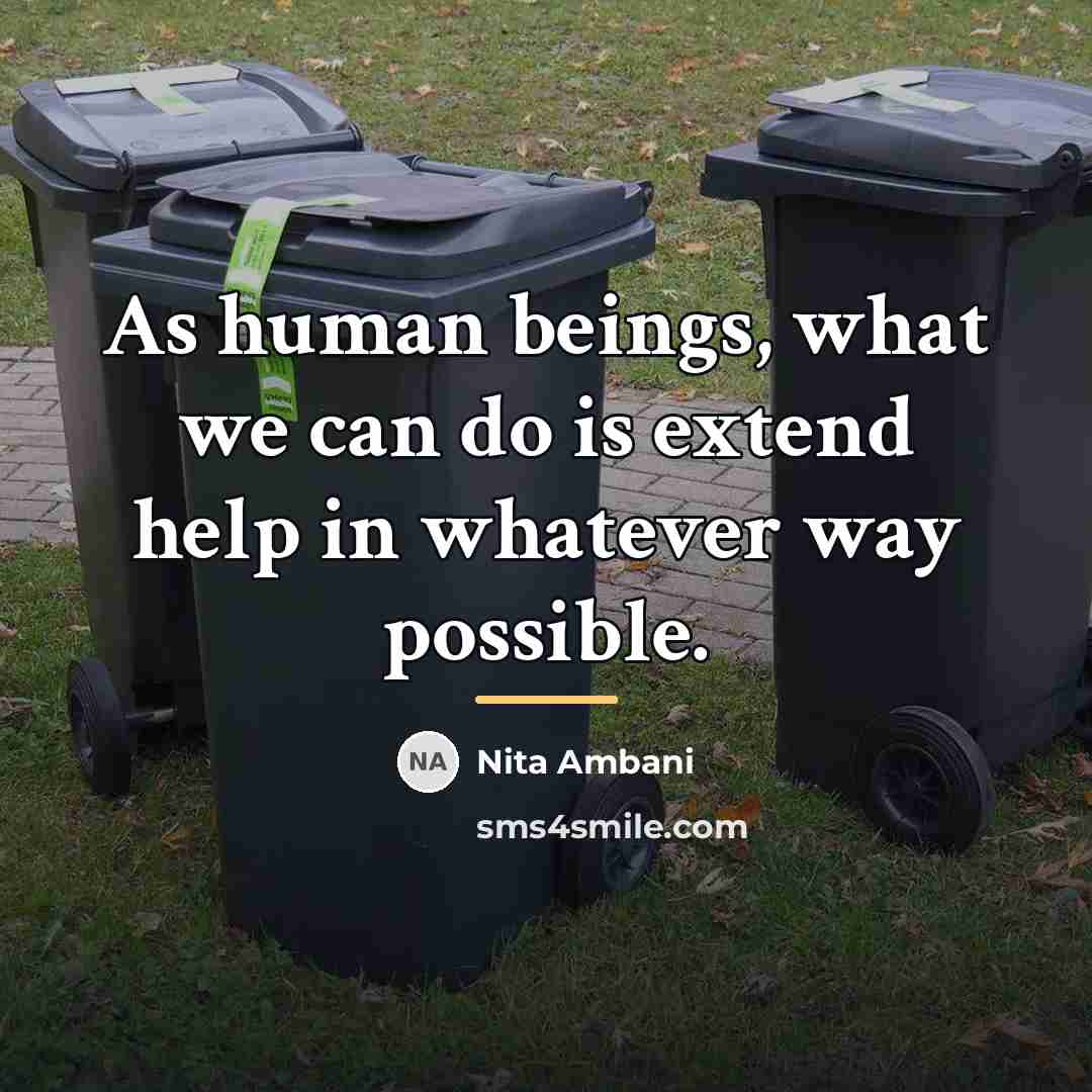 “As human beings, what we can do is extend help…” quote by Nita Ambani