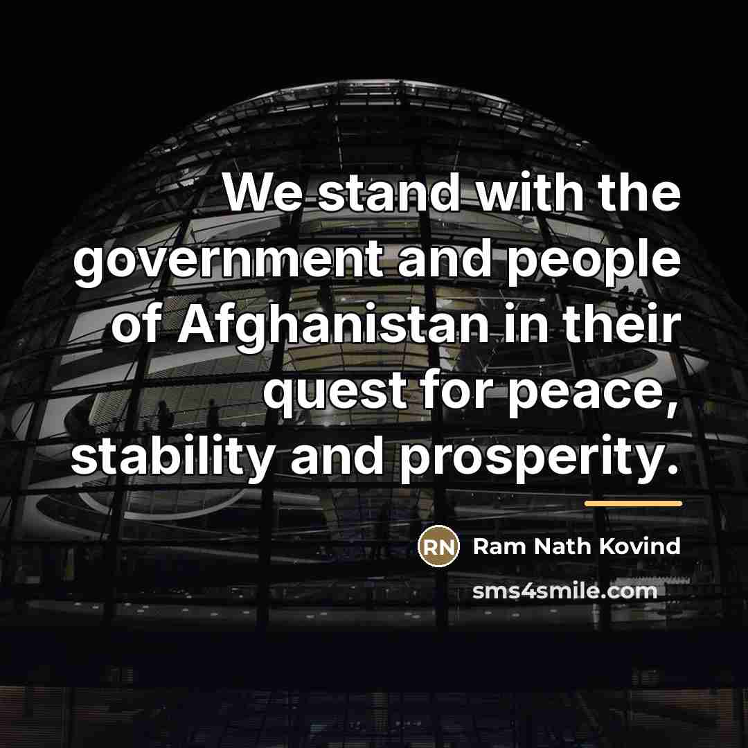 “We stand with the government and people of Afghanistan in…” quote by Ram Nath Kovind