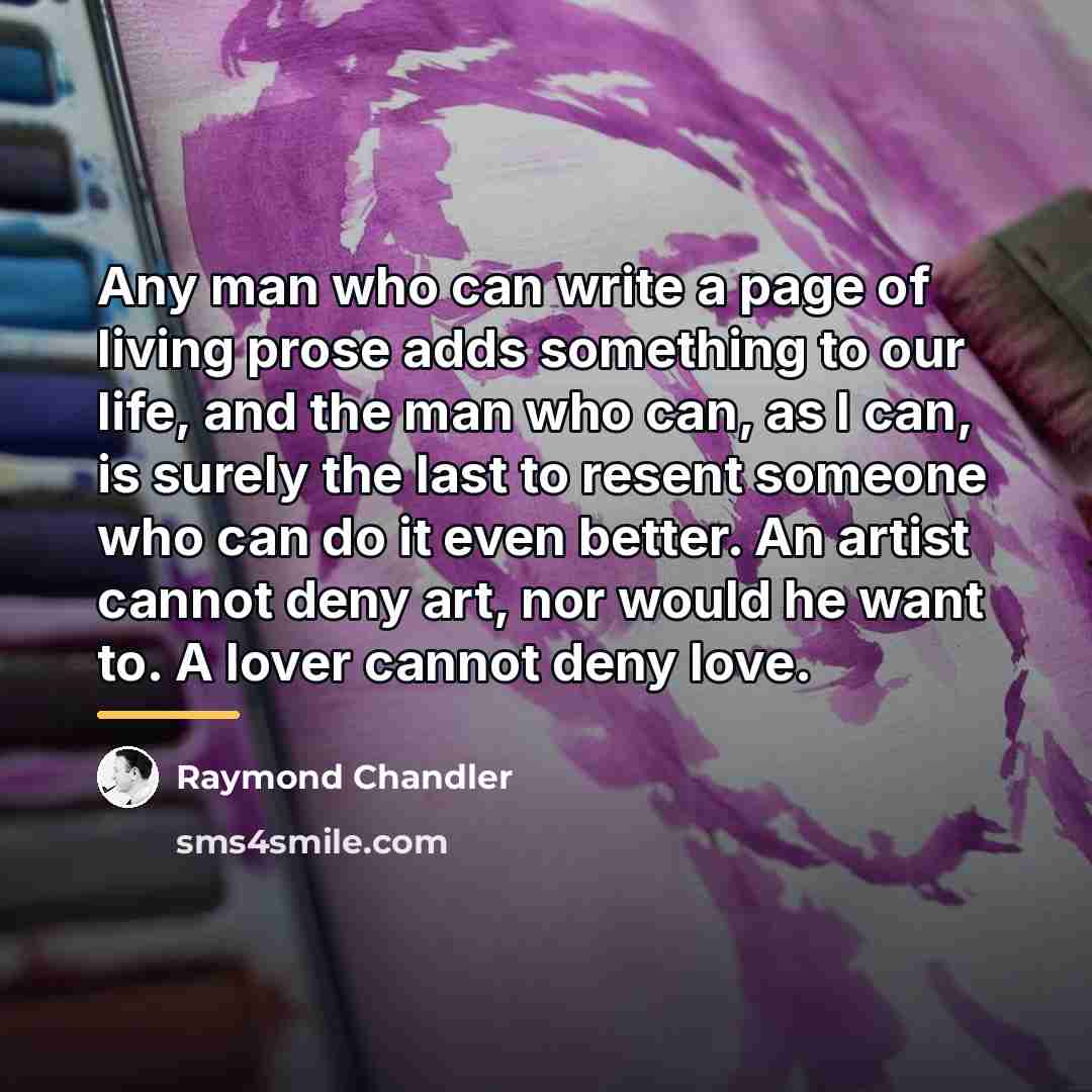 “Any man who can write a page of living prose…” quote by Raymond Chandler