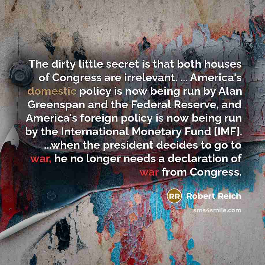“The dirty little secret is that both houses of Congress…” quote by Robert Reich