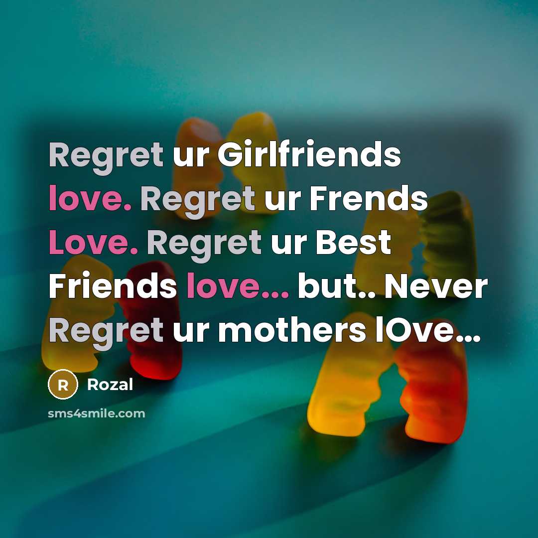 “Regret ur Girlfriends love. Regret ur Frends Love. Regret ur…” quote by Rozal